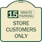 Signmission 15 Minutes Parking Store Customers Heavy-Gauge Aluminum Architectural Sign, 18" x 18", TG-1818-24594 A-DES-TG-1818-24594 - alternate 1
